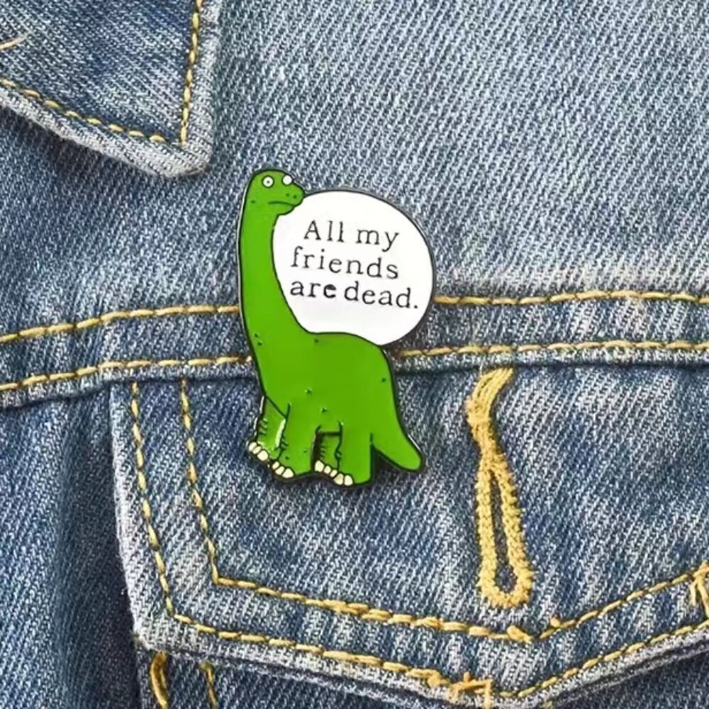 All my friends are dead enamel pin